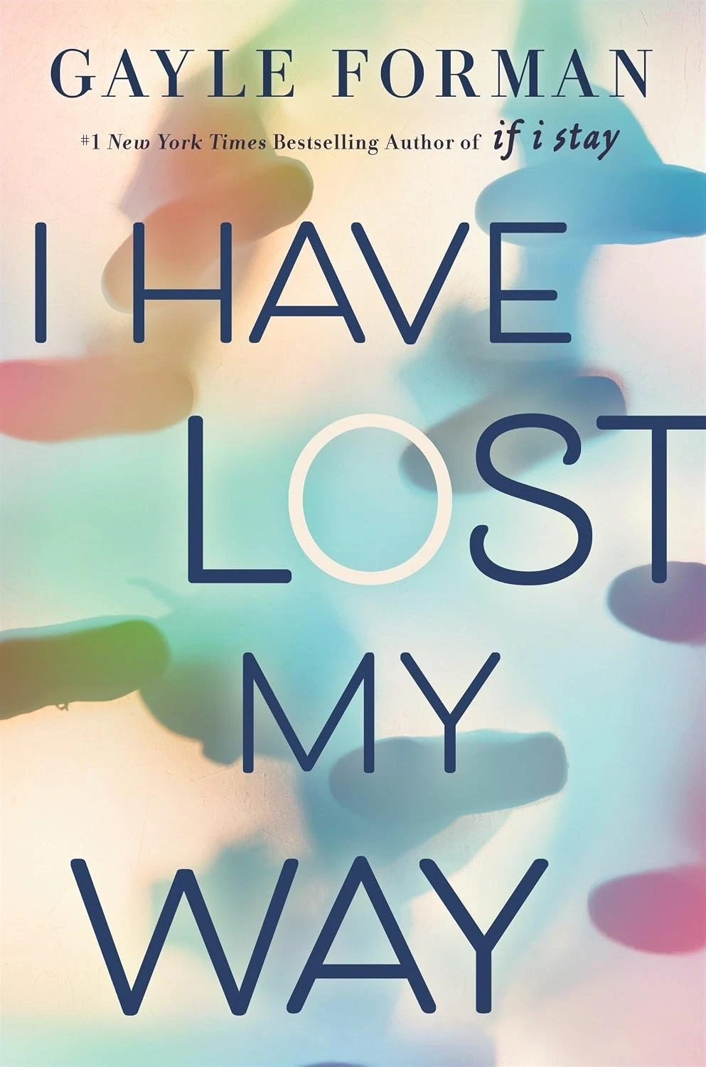 Cover of I Have Lost My Way by Gayle Forman