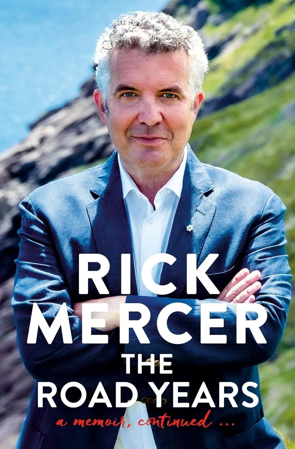 Cover of The Road Years by Rick Mercer