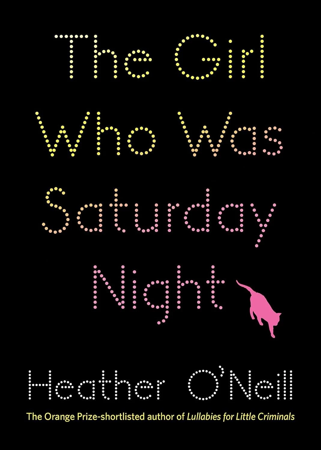 Cover of The Girl Who Was Saturday Night by Heather O'Neill