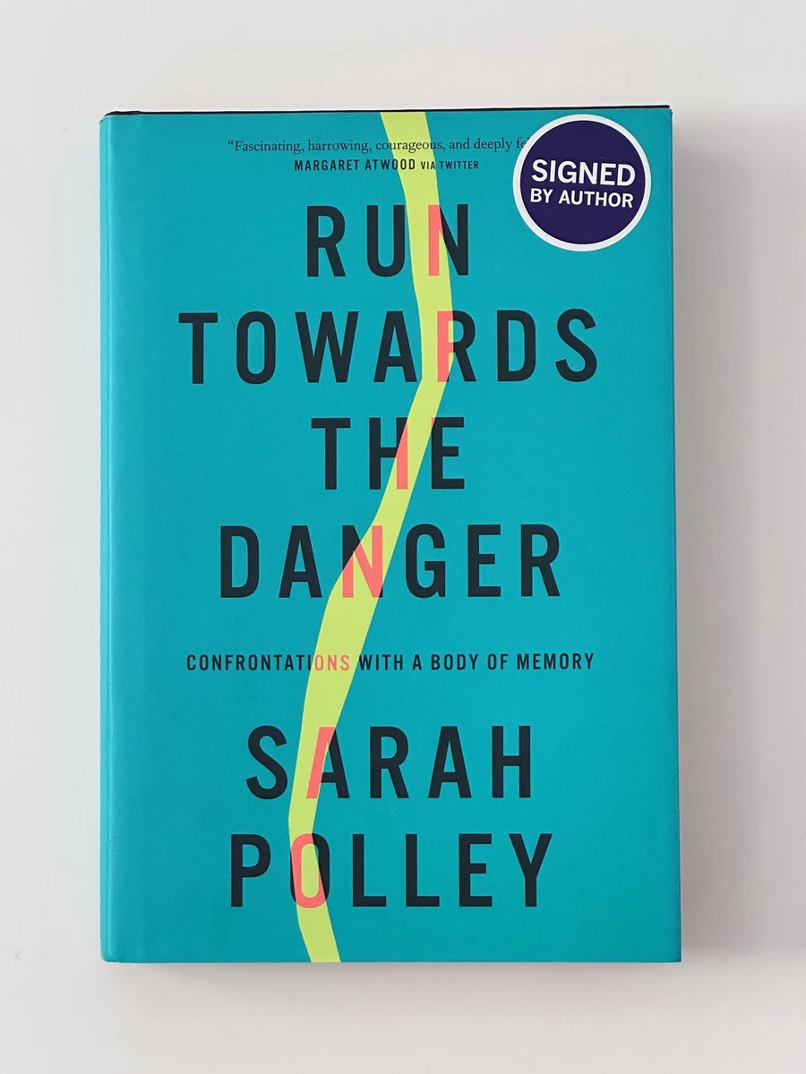 Cover of Run Towards the Danger by Sarah Polley