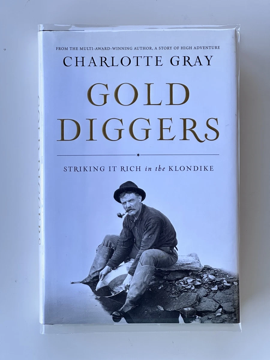 Cover of Gold Diggers: Striking It Rich in the Klondike by Charlotte Gray
