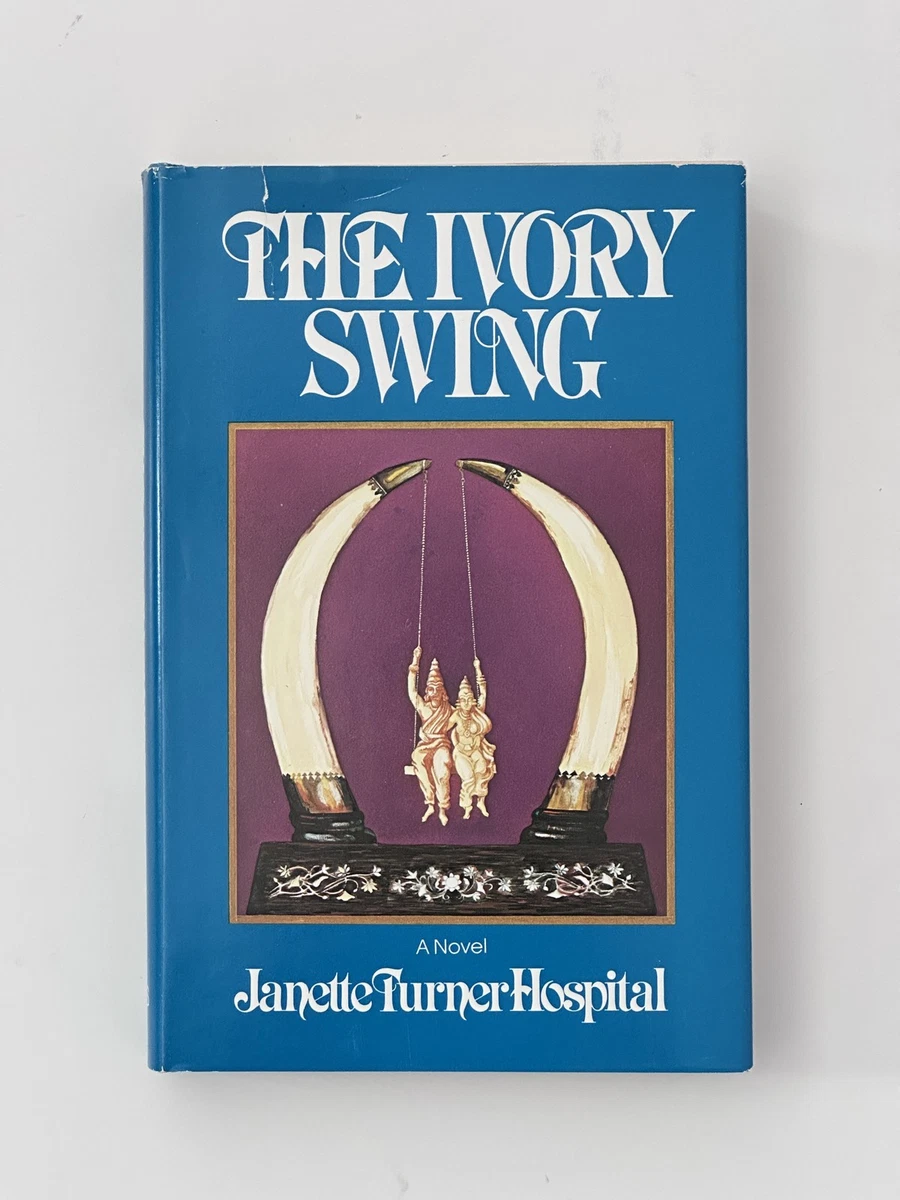 Cover of The Ivory Swing by Janette Turner Hospital