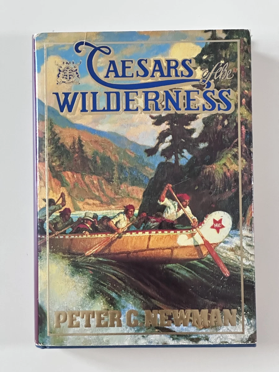 Cover of Caesars of the Wilderness by Peter C. Newman
