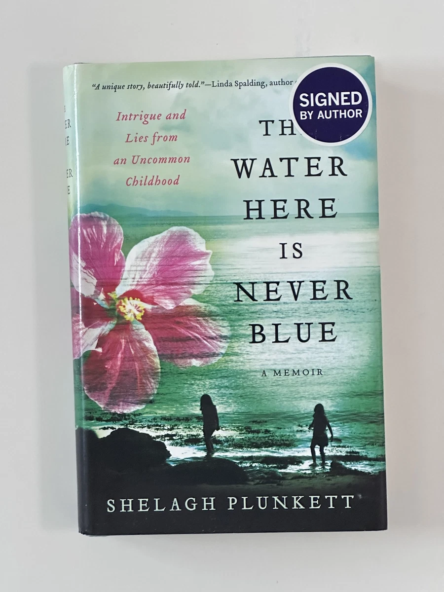 Cover of The Water Here Is Never Blue by Shelagh Plunkett