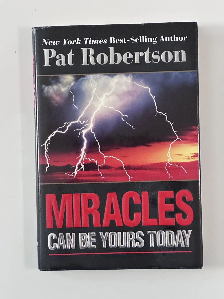 Cover of Miracles Can Be Yours Today: Believing God for Your Greatest Needs by Pat Robertson