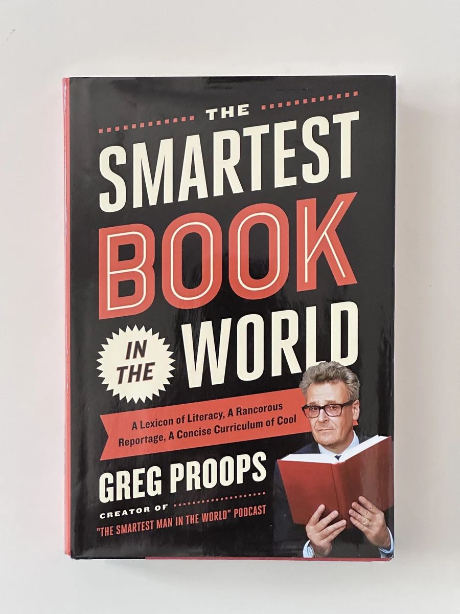 Cover of The Smartest Book in the World: A Lexicon of Literacy, A Rancorous Reportage, A Concise Curriculum of Cool by Greg Proops